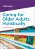 Caring for Older Adults Holistically