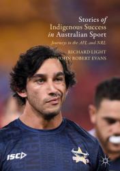 Indigenous Culture, Community and Success in Australian Sport : Journeys to the AFL and NRL