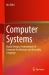 Computer Systems : Digital Design, Fundamentals of Computer Architecture and Assembly Language