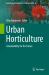 Urban Horticulture : Sustainability for the Future