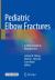 Pediatric Elbow Fractures : A Clinical Guide to Management