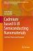 Cadmium Based II-VI Semiconducting Nanomaterials : Synthesis Routes and Strategies