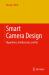 Smart Camera Design : Algorithms, Architectures, and Art