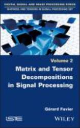 Matrix and Tensor Decompositions in Signal Processing, Volume 2