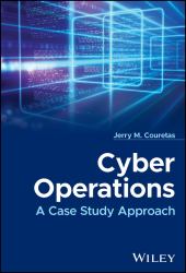 Cyber Operations : A Case Study Approach