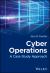 Cyber Operations : A Case Study Approach