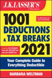 J. K. Lasser's 1001 Deductions and Tax Breaks 2021 : Your Complete Guide to Everything Deductible