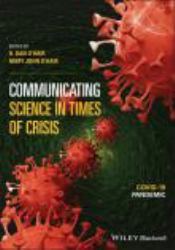 Communicating Science in Times of Crisis : COVID-19 Pandemic