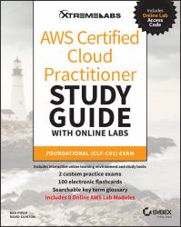 AWS Certified Cloud Practitioner Study Guide with Online Labs : Foundational (CLF-C01) Exam