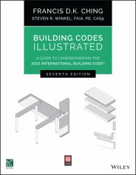 Building Codes Illustrated : A Guide to Understanding the 2021 International Building Code