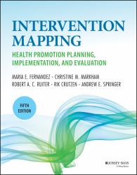 Planning Health Promotion Programs : An Intervention Mapping Approach