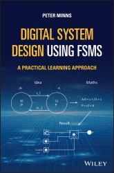 Digital System Design Using FSMs : A Practical Learning Approach