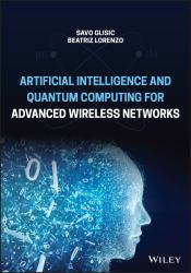 Artificial Intelligence and Quantum Computing for Advanced Wireless Networks