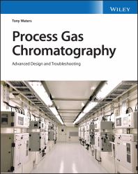 Process Gas Chromatography : Advanced Design and Troubleshooting