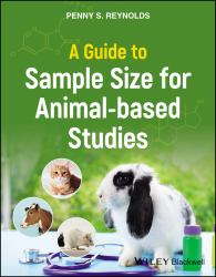 A Guide to Sample Size for Animal-Based Studies