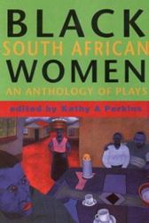 Black South African Women : An Anthology of Plays