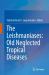 The Leishmaniases: Old Neglected Tropical Diseases