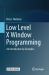 Low Level X Window Programming : An Introduction by Examples