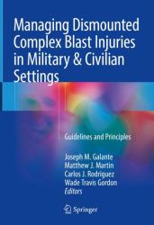 Managing Dismounted Complex Blast Injuries in Military and Civilian Settings : Guidelines and Principles