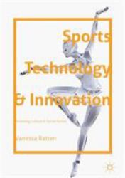 Sports Technology and Innovation : Assessing Cultural and Social Factors