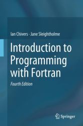 Introduction to Programming with Fortran : With Coverage of Fortran 90, 95, 2003, 2008 And 77