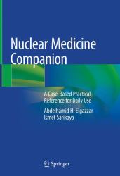 Nuclear Medicine Companion : A Case-Based Practical Reference for Daily Use