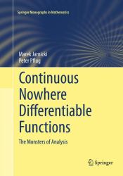 Continuous Nowhere Differentiable Functions : The Monsters of Analysis