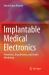 Implantable Medical Electronics : Prosthetics, Drug Delivery, and Health Monitoring