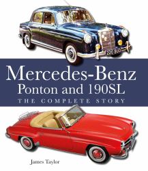 Mercedes-Benz Ponton and 190SL : The Complete Story