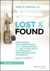 Lost and Found : Unlocking Collaboration and Compassion to Help Our Most Vulnerable, Misunderstood Students (and All the Rest)