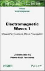 Electromagnetic Waves 1 : Maxwell's Equations, Wave Propagation