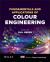 Fundamentals and Applications of Colour Engineering