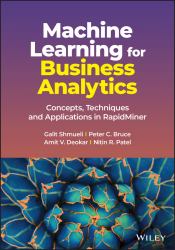 Machine Learning for Business Analytics : Concepts, Techniques and Applications in RapidMiner