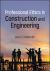 Professional Ethics in Construction and Engineering