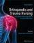 Orthopaedic and Trauma Nursing : An Evidence-Based Approach to Musculoskeletal Care