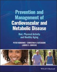 Prevention and Management of Cardiovascular and Metabolic Disease : Diet, Physical Activity and Healthy Aging