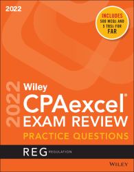 Wiley CPAexcel Exam Review 2022 Practice Questions : Regulation