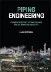 Piping Engineering : Preventing Fugitive Emission in the Oil and Gas Industry