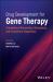 Drug Development for Gene Therapy : Translational Biomarkers, Bioanalysis, and Companion Diagnostics