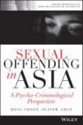 Sexual Offending in Asia : A Psycho-Criminological Perspective