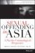 Sexual Offending in Asia : A Psycho-Criminological Perspective