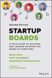 Startup Boards : A Field Guide to Building and Leading an Effective Board of Directors