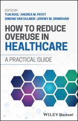 How to Reduce Overuse in Healthcare : A Practical Guide