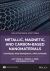 Metallic, Magnetic, and Carbon-Based Nanomaterials : Synthesis and Biomedical Applications