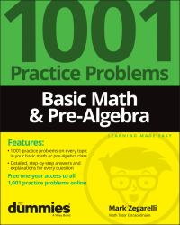 Basic Math and Pre-Algebra : 1001 Practice Problems for Dummies (+ Free Online Practice)