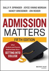 Admission Matters : What Students and Parents Need to Know about Getting into College