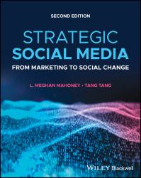 Strategic Social Media : From Marketing to Social Change