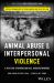 Animal Abuse and Interpersonal Violence : A Psycho-Criminological Understanding