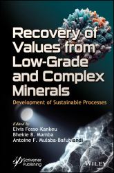 Recovery of Values from Low-Grade and Complex Minerals : Development of Sustainable Processes