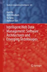 Intelligent Web Data Management : Software Architectures and Emerging Technologies